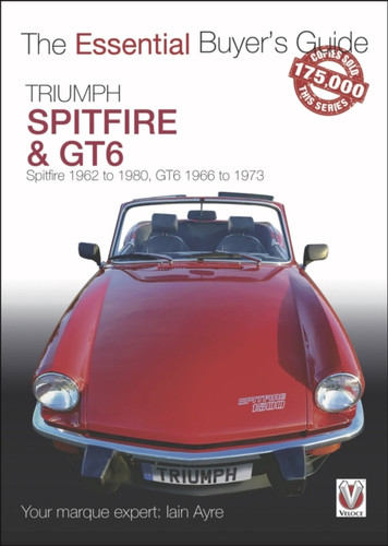 Triumph Spitfire And Gt6: The Essential Buyer'S Guide