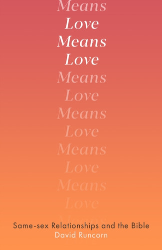 Love Means Love: Same-sex Relationships and the Bible