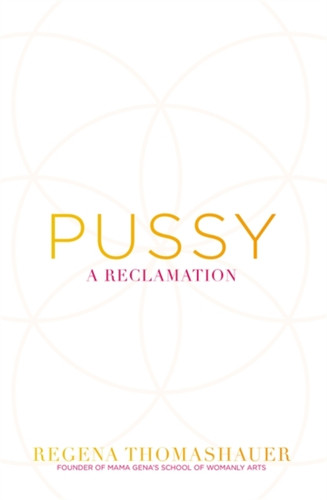 Pussy: A Reclamation