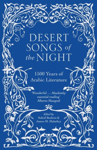 Desert Songs Of The Night: 1500 Years Of Arabic Literature