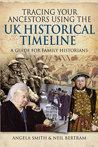 Tracing Your Ancestors Using The Uk Historical Timeline: A Guide For Family Historians