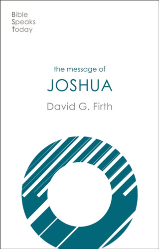 The Message Of Joshua: Promise And People