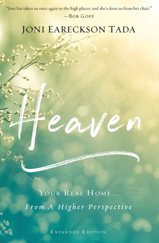 Heaven: Your Real Home...From A Higher Perspective