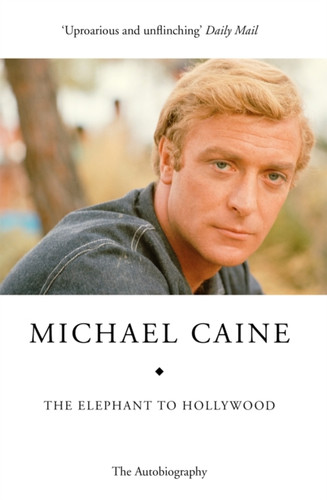 The Elephant to Hollywood: the hilarious, moving autobiography of a national treasure