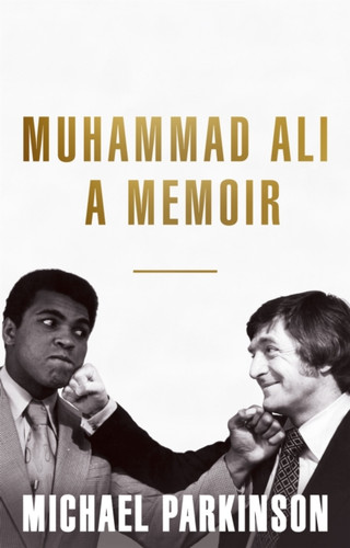 Muhammad Ali: A Memoir: A Fresh And Personal Account Of A Boxing Champion