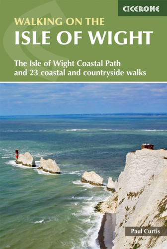 Walking On The Isle Of Wight: The Isle Of Wight Coastal Path And 23 Coastal And Countryside Walks