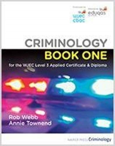 Criminology Book One For The Wjec Level 3 Applied Certificate & Diploma