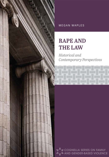 Rape and the Law: Historical and Contemporary Perspectives