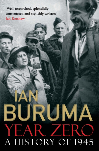 Year Zero: A History Of 1945
