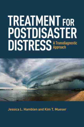 Treatment For Postdisaster Distress: A Transdiagnostic Approach