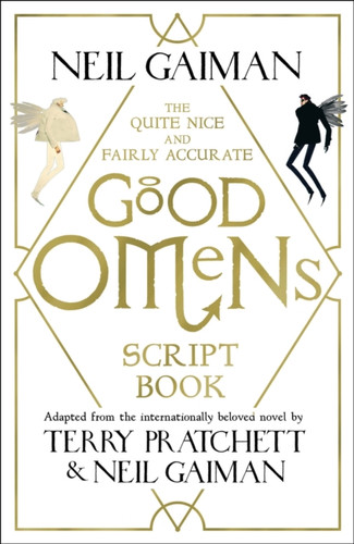 The Quite Nice And Fairly Accurate Good Omens Script Book - 9781472261281