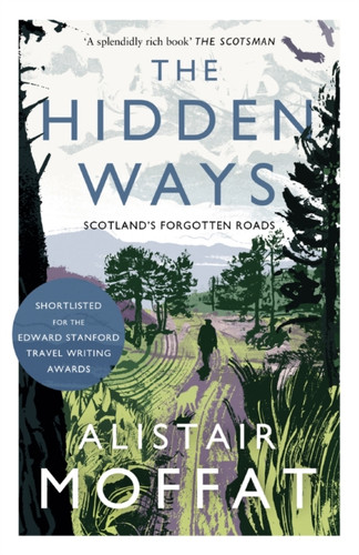 The Hidden Ways: Scotland'S Forgotten Roads