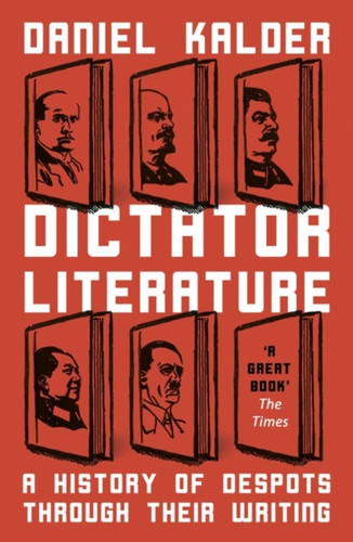 Dictator Literature: A History of Bad Books by Terrible People