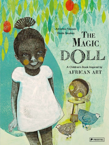 The Magic Doll: A Children'S Book Inspired By African Art