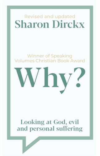 Why?: Looking at God, Evil & Personal Suffering