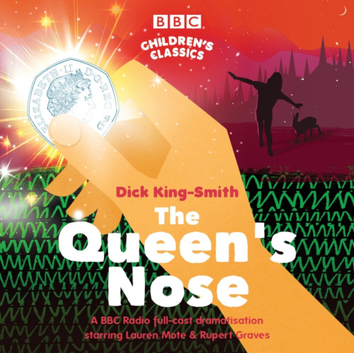 The Queen'S Nose: A Bbc Radio Full-Cast Dramatisation