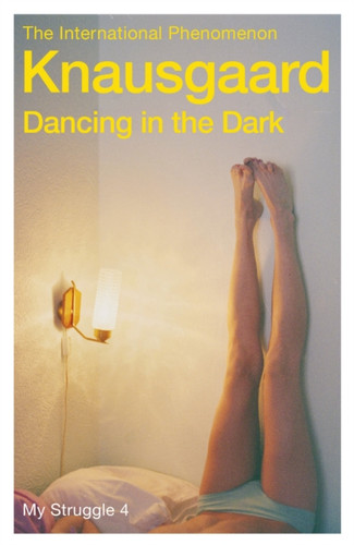 Dancing In The Dark: My Struggle Book 4