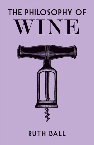 The Philosophy Of Wine