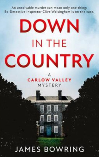 Down In The Country: A Carlow Valley Mystery