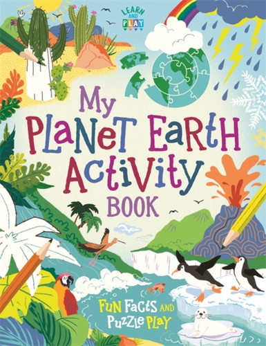 My Planet Earth Activity Book: Fun Facts And Puzzle Play