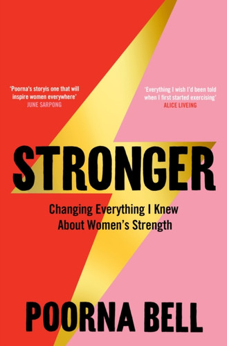 Stronger: Changing Everything I Knew About Women'S Strength - 9781529050844