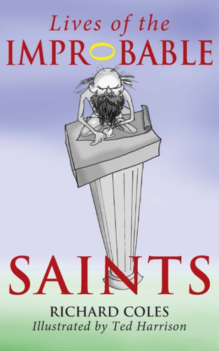 Lives Of The Improbable Saints