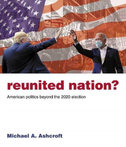 Reunited Nation?: American Politics Beyond The 2020 Election