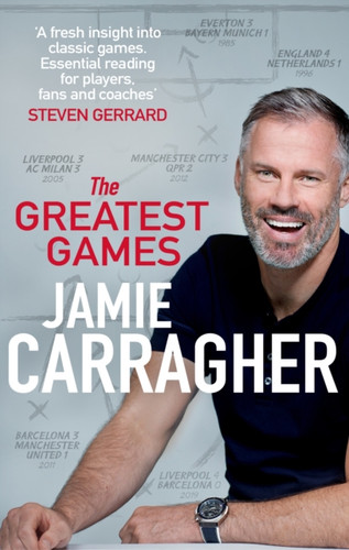 The Greatest Games: The Ultimate Book For Football Fans Inspired By The #1 Podcast