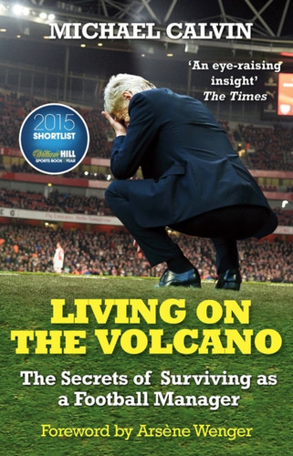 Living On The Volcano: The Secrets Of Surviving As A Football Manager