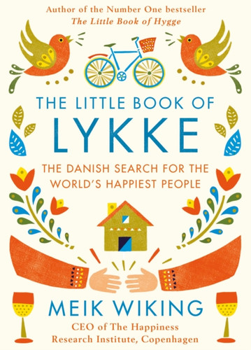The Little Book Of Lykke: The Danish Search For The World'S Happiest People