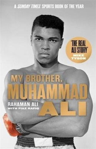 My Brother, Muhammad Ali: The Definitive Biography Of The Greatest Of All Time - 9781789462210