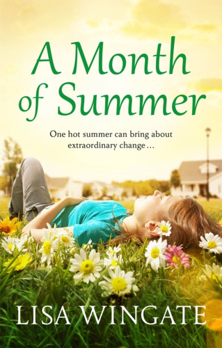 A Month of Summer: A hopeful, heartwarming read from the bestselling author of Before We Were Yours