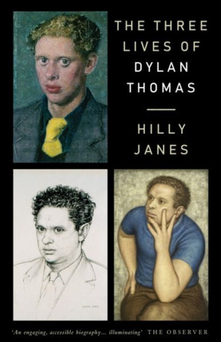 The Three Lives Of Dylan Thomas