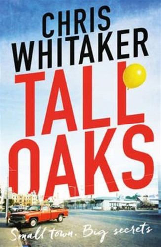 Tall Oaks: The award-winning first novel from the bestselling author of ALL THE COLOURS OF THE DARK