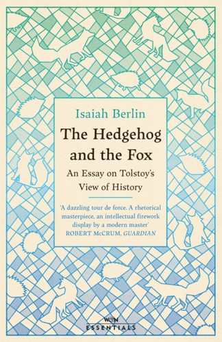 The Hedgehog And The Fox: An Essay On Tolstoy'S View Of History, With An Introduction By Michael Ignatieff