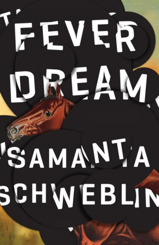 Fever Dream: SHORTLISTED FOR THE BOOKER INTERNATIONAL PRIZE 2017