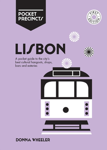Lisbon Pocket Precincts: A Pocket Guide To The City'S Best Cultural Hangouts, Shops, Bars And Eateries