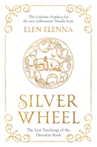 Silver Wheel: The Lost Teachings Of The Deerskin Book