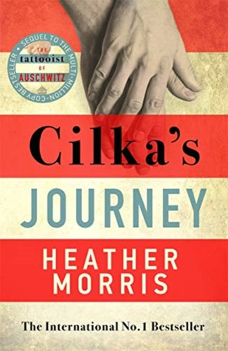 Cilka'S Journey: The Sunday Times Bestselling Sequel To The Tattooist Of Auschwitz - 9781785769054