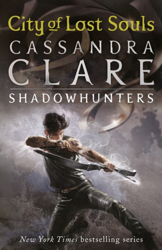 The Mortal Instruments 5: City of Lost Souls: From the international bestselling author who defined romantasy: the original Shadowhunter series about demon hunting, betrayal, secrets and forbidden love
