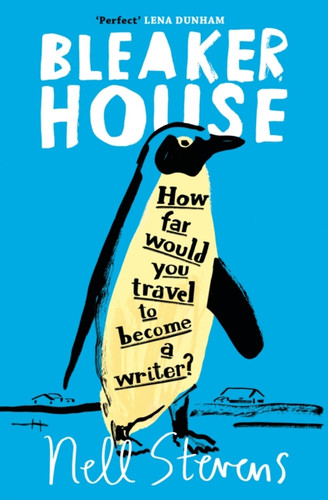 Bleaker House: Chasing My Novel To The End Of The World