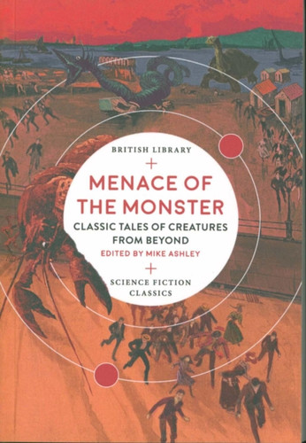 Menace Of The Monster: Classic Tales Of Creatures From Beyond