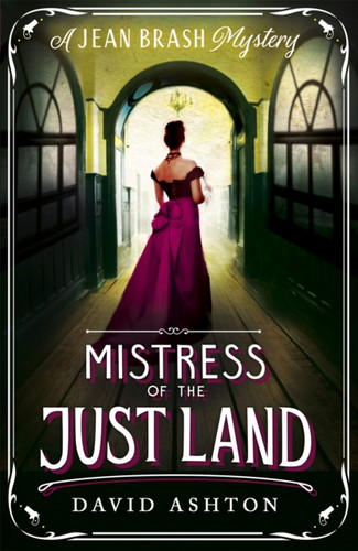 Mistress of the Just Land: A Jean Brash Mystery 1