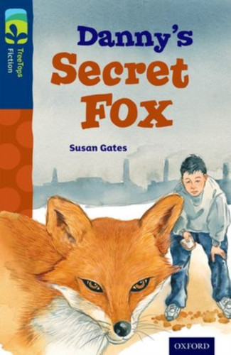 Oxford Reading Tree Treetops Fiction: Level 14: Danny'S Secret Fox