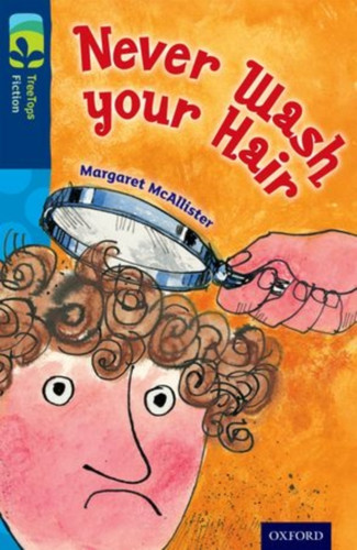 Oxford Reading Tree Treetops Fiction: Level 14 More Pack A: Never Wash Your Hair