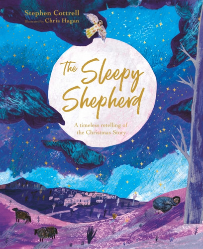 The Sleepy Shepherd: A Timeless Retelling Of The Christmas Story The Sleepy Shepherd: A Timeless Retelling Of The Christmas Story