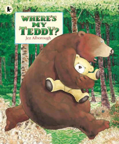 Where's My Teddy?: Classic, rhyming picture book about a boy and a bear losing their favourite toys