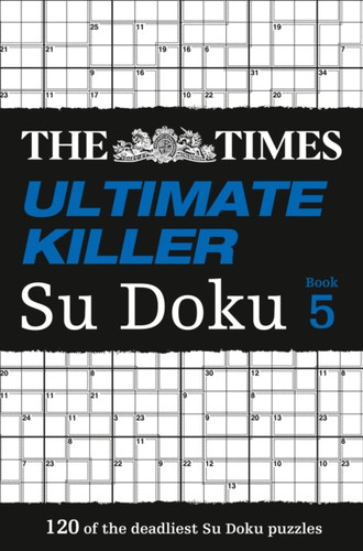 The Times Ultimate Killer Su Doku Book 5: 120 Challenging Puzzles From The Times