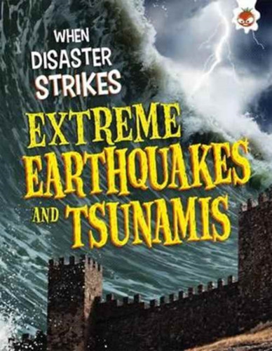 Extreme Earthquakes And Tsunamis