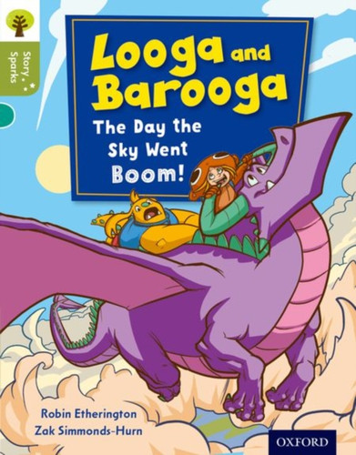 Oxford Reading Tree Story Sparks: Oxford Level 7: Looga And Barooga: The Day The Sky Went Boom!